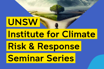 picture of man deciding which path to take with text overlaying UNSW Institute for Climate Risk and Response Seminar Series